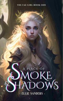 A Place of Smoke & Shadows: The Fae Girl