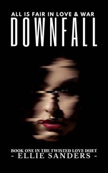 Downfall (Twisted Love Duet Book 1)