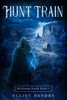 Hunt Train (Heirloom Earth Book 5)