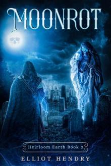 Moonrot (Heirloom Earth Book 2)