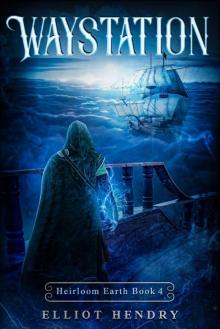 Waystation (Heirloom Earth Book 4)