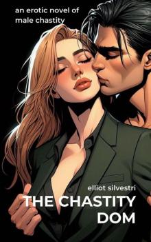 The Chastity Dom : A Male Chastity Erotic Novel
