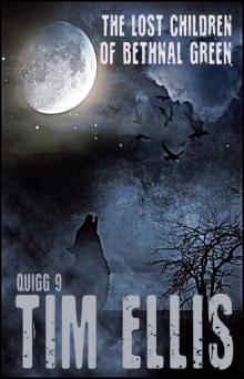 Lost Children of Bethnal Green (Quigg #9)