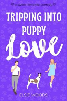 Tripping into Puppy Love: A Sweet Small Town Romantic Comedy