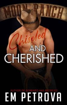 Chiseled and Cherished (Moon Ranch Book 3) Chiseled and Cherished (Moon Ranch Book 3)