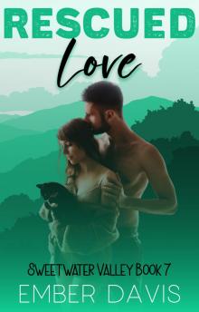Rescued Love (Sweetwater Valley Book 7)