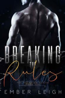 Breaking the Rules (The Breaking Series Book 1) Breaking the Rules (The Breaking Series Book 1)