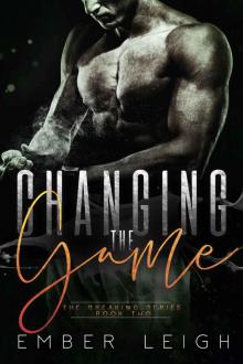Changing the Game (The Breaking Series Book 2) Changing the Game (The Breaking Series Book 2)