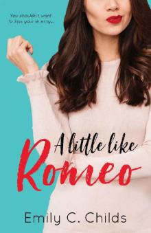 A Little Like Romeo: A Sweet Enemies to Lovers Romance (A Little Love Book 1)