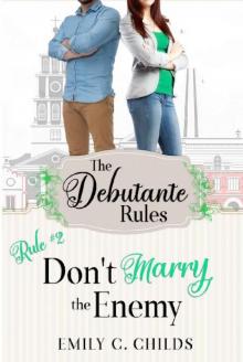 Don't Marry the Enemy: A Sweet Romance (The Debutante Rules Book 2) Don't Marry the Enemy: A Sweet Romance (The Debutante Rules Book 2)