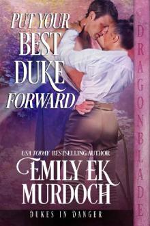 Put Your Best Duke Forward (Dukes in Danger Book 6)