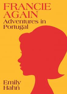 Francie Again: Adventures in Portugal Francie Again: Adventures in Portugal