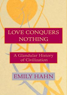 Love Conquers Nothing Love Conquers Nothing