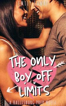 The Only Boy Off Limits : A Sweet YA Prep School Romance (Hallisburg Prep Book 3)