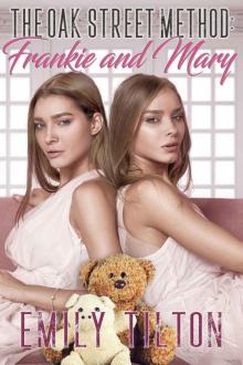 The Oak Street Method_Frankie and Mary The Oak Street Method_Frankie and Mary