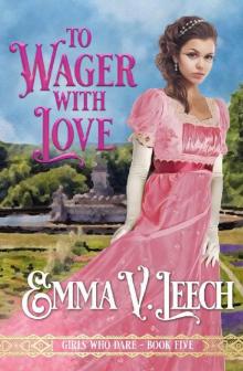 To Wager with Love (Girls Who Dare Book 5)