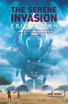 The Serene Invasion The Serene Invasion
