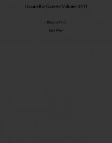 Grantville Gazette.Volume XVII (ring of fire) Grantville Gazette.Volume XVII (ring of fire)