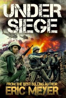 Under Siege (Battleground Vietnam Book 1) Under Siege (Battleground Vietnam Book 1)
