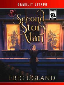 Second Story Man: A GameLit/LitRPG Adventure (The Bad Guys Book 2)