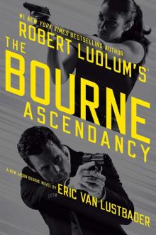 Robert Ludlum's (TM) The Bourne Ascendancy Robert Ludlum's (TM) The Bourne Ascendancy