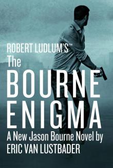 Robert Ludlum's (TM) the Bourne Enigma Robert Ludlum's (TM) the Bourne Enigma