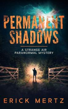 Permanent Shadows: A Strange Air Paranormal Mystery (The Strange Air Book 2)