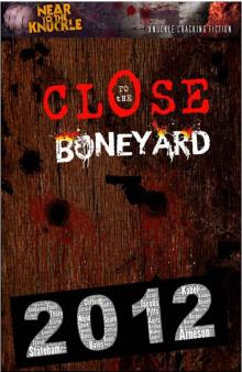Close To The Boneyard
