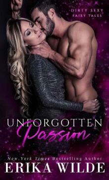 Unforgotten Passion (Dirty Sexy Fairy Tales Book 4) Unforgotten Passion (Dirty Sexy Fairy Tales Book 4)