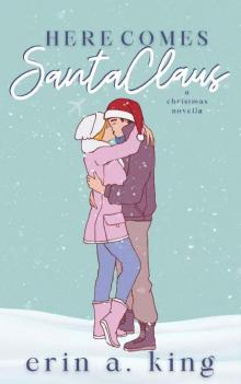 Here Comes Santa Claus: A Christmas Romance Novella