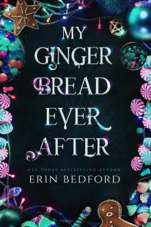 My Gingerbread Ever After : A Fairy Tale Fantasy Romance