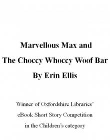 Marvellous Max and The Choccy Whoccy Woof Bar