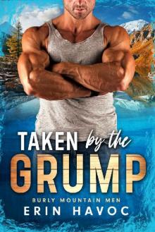 Taken by the Grump (Burly Mountain Men Book 1)