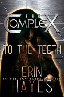 To the Teeth (The Complex Book 0)