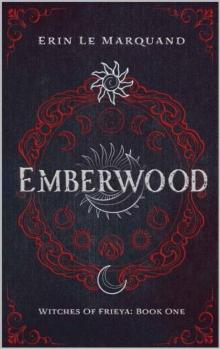 Emberwood (Witches of Frieya Book 1)