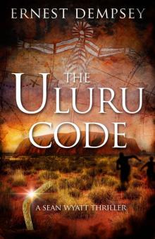 The Uluru Code: A Sean Wyatt Thriller