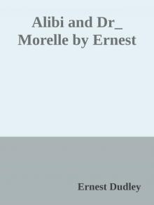 Alibi and Dr_ Morelle by Ernest