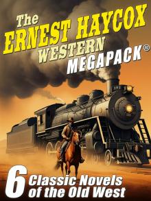 The Ernest Haycox Western Novel MEGAPACK®