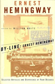 By-Line Ernest Hemingway By-Line Ernest Hemingway