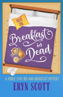 Breakfast in Dead (Pebble Cove Bed-and-Breakfast Mysteries Book 1)