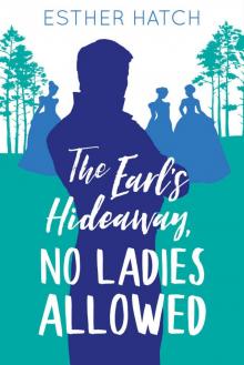 The Earl's Hideaway, No Ladies Allowed (A Romance of Rank Book 2)