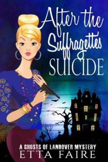 After the Suffragette's Suicide After the Suffragette's Suicide