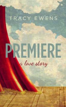 Premiere: A Love Story Premiere: A Love Story