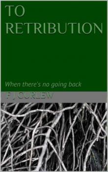 To Retribution: When there's no going back