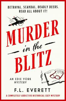 Murder in the Blitz: A completely addictive historical cozy mystery (An Edie York Mystery Book 1)