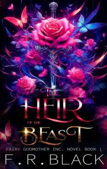 Heir Of The Beast: Fairy Godmother Inc. Series. -Book 1