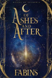 Of Ashes and After (Reigns of Telmoria Book 2) Of Ashes and After (Reigns of Telmoria Book 2)