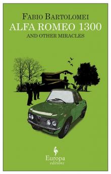 Alfa Romeo 1300 and Other Miracles