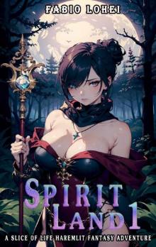 SPIRIT LAND: A Slice of Life HaremLit Fantasy Adventure