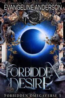 Forbidden Desire: Forbidden Omegaverse book 5